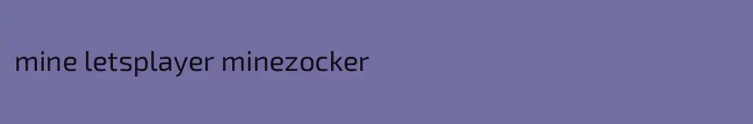 mine letsplayer minezocker